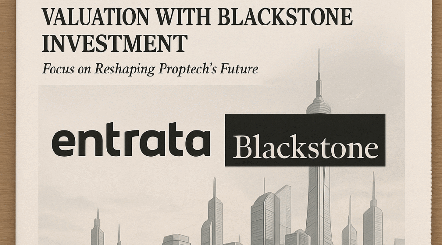 Entrata Secures $4.3 Billion Valuation Through Strategic Blackstone Investment: Reshaping Proptech's Future