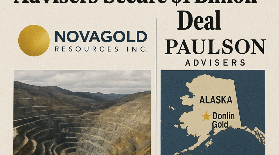 NOVAGOLD and Paulson Advisers Complete $1 Billion Acquisition of Barrick Mining's 50% Interest in Donlin Gold