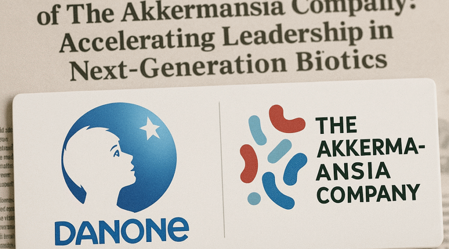 Danone's Strategic Acquisition of The Akkermansia Company: Accelerating Leadership in Next-Generation Biotics