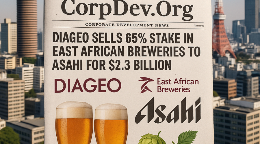 Diageo Sells 65% Stake in East African Breweries to Asahi for $2.3 billion