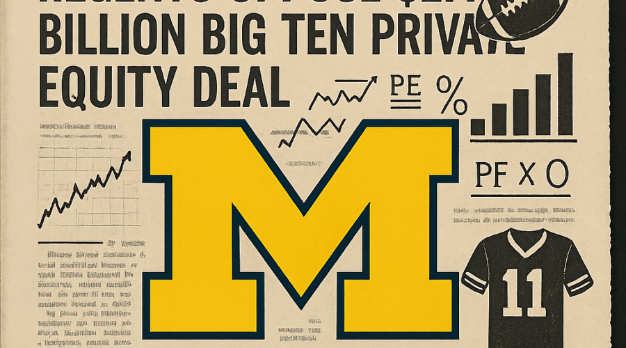 University of Michigan Regents Oppose $2.4 Billion Big Ten Private Equity Deal