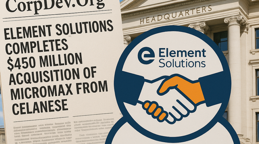 Element Solutions Completes $450 Million Acquisition of Micromax from Celanese