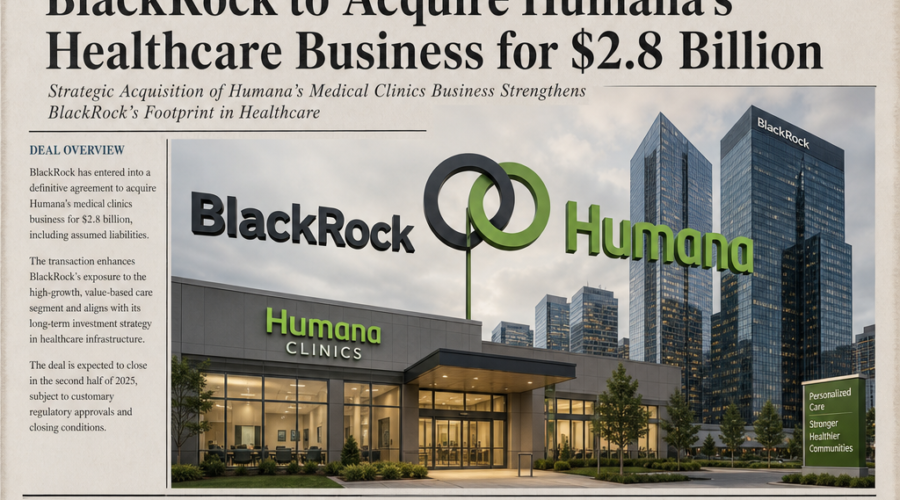 BlackRock Acquires Welsh Carson Stake in Humana Clinics for $2.8 Billion